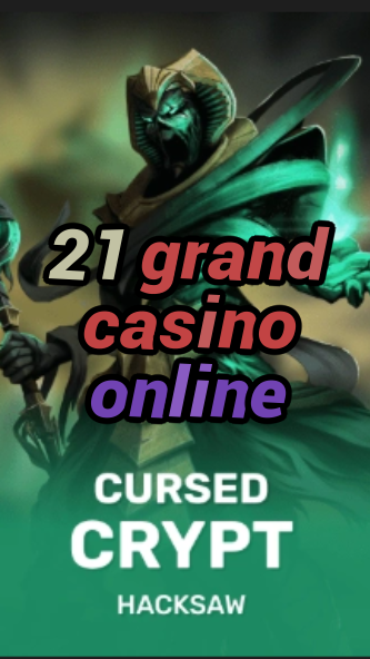 21 grand casino online-fqqjrm9vrme7zzjgfjql.com