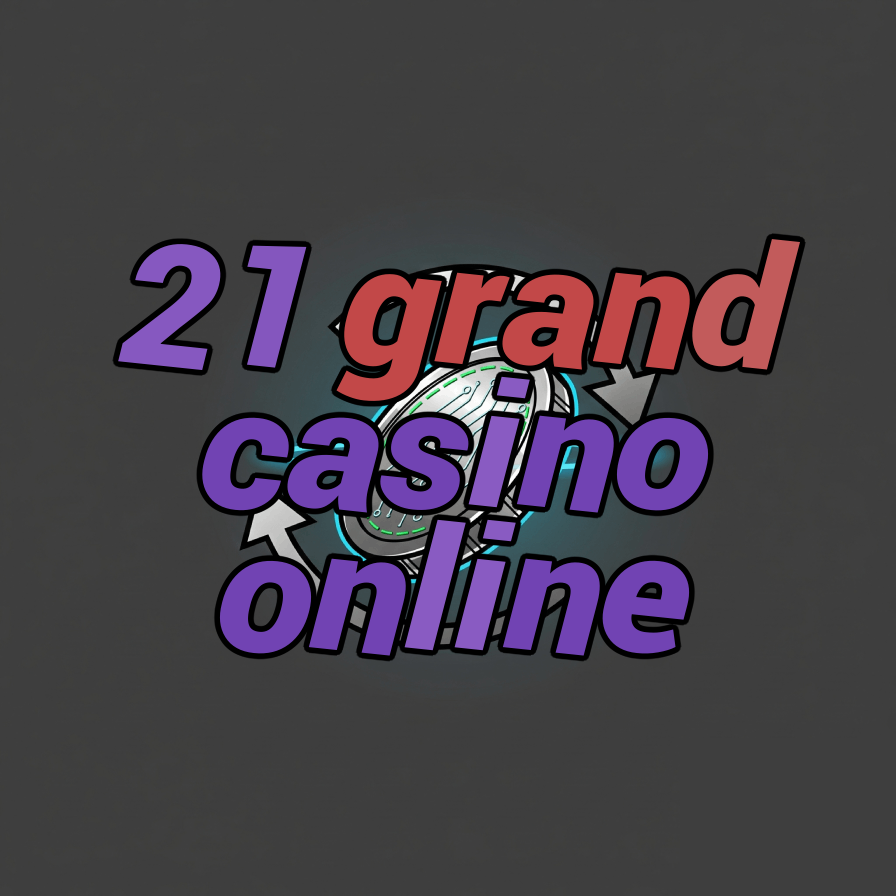 21 grand casino online